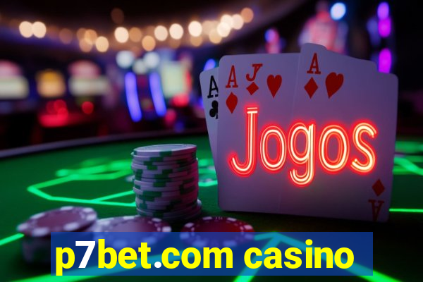 p7bet.com casino